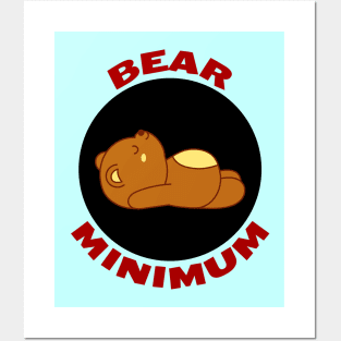 Bear Minimum | Bare Minimum Bear Pun Posters and Art